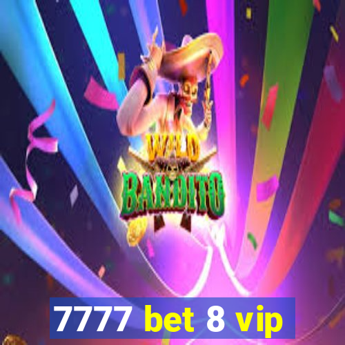 7777 bet 8 vip